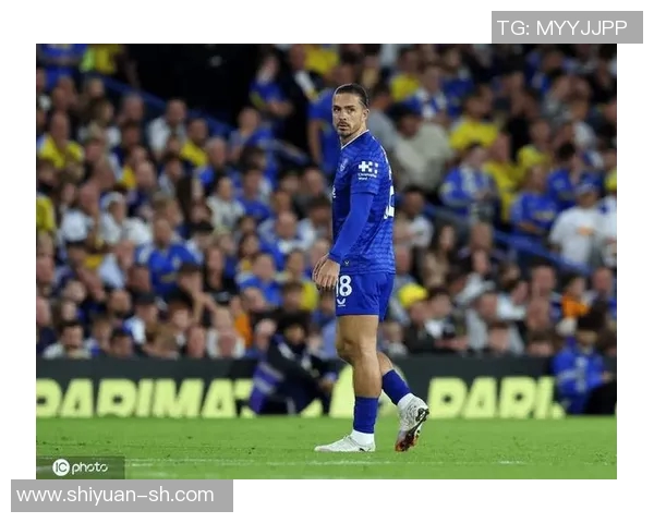 格拉利什1球4助闪耀全场，化身埃弗顿进攻核心